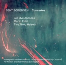 Bent Sorensen: Concertos (CD / Album)
