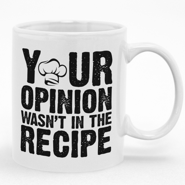 Your Opinion Wasn't In The Recipe Fun Chef Gift Mug - Ideal for Birthday