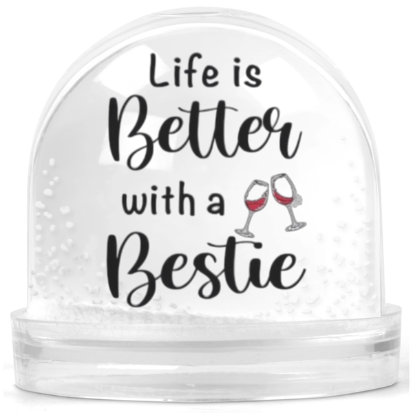 Life Is Better With A Bestie Friend Gift Snow Globe