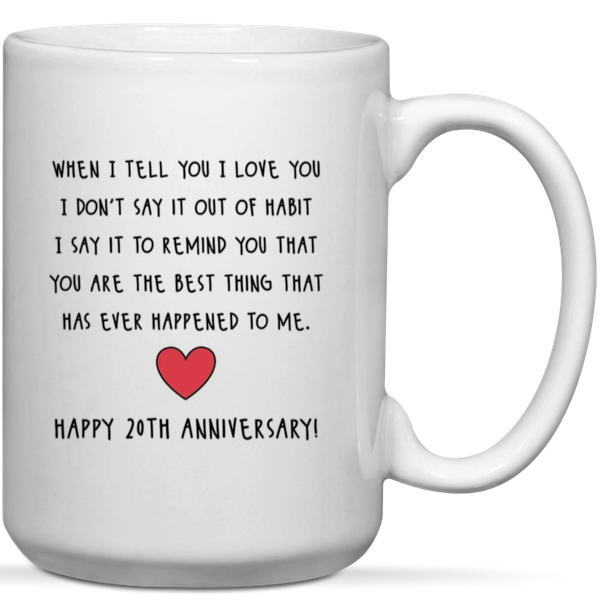 When I Tell You I Love You Happy 20th Anniversary Gift Mug