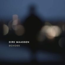 Dirk Maassen: Echoes (CD / Album)