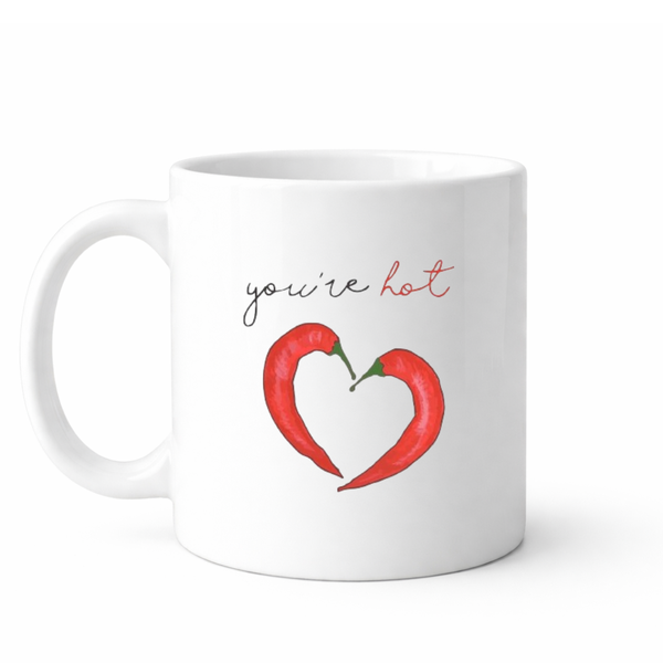 You're hot - Valentines - Relationship mug