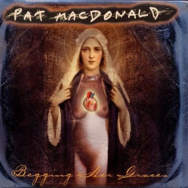 Pat MacDonald - Begging Her Graces