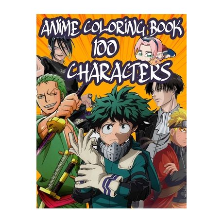Anime Coloring Book 100 Characters: 100 Mixed anime characters Of The Most  Known Characters In Anime World - Anime Coloring book For All Ages | Buy  Online in South Africa 