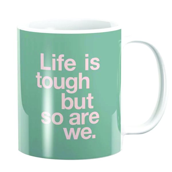 PepperSt Mug -Life is Tough But So Are We