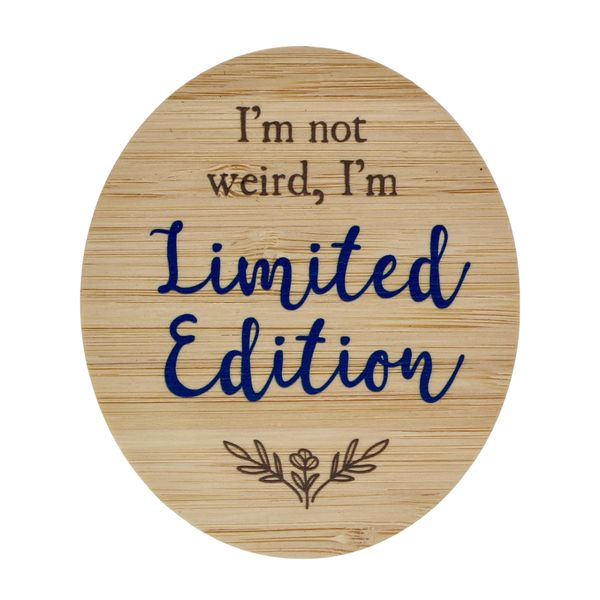 Magnet - I'm Not Weird, I'm Limited Edition