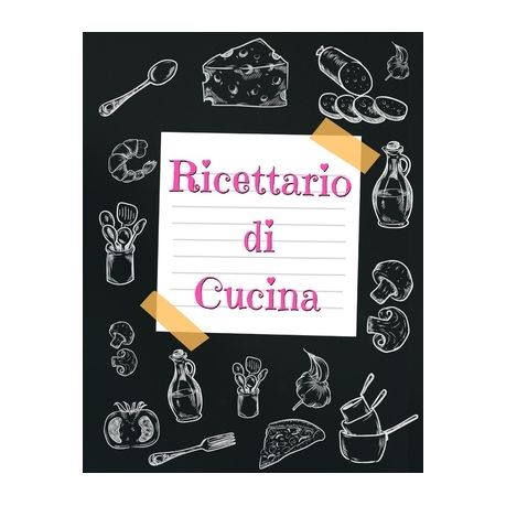 Ricettario di Cucina: Quaderno Per Ricette Da Scrivere e annotare,  Dimensioni grandi, 110 Pagine, Shop Today. Get it Tomorrow!