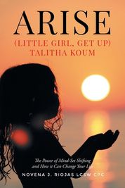 Arise: (Little Girl, Get Up) Talitha Koum The Power of Mind-Set ...