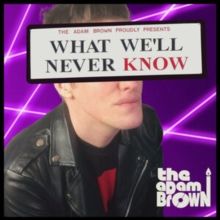 What We'll Never Know (CD / Album)