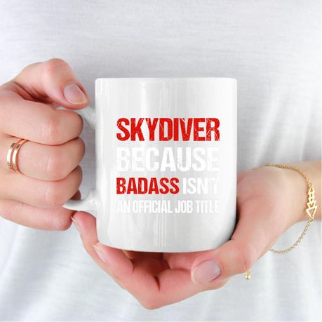 Skydiver Because Badass Isn't An Official Job Title Gifts