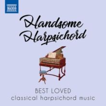 Handsome Harpsichord: Best Loved Classical Harpsichord Music (CD / Album)