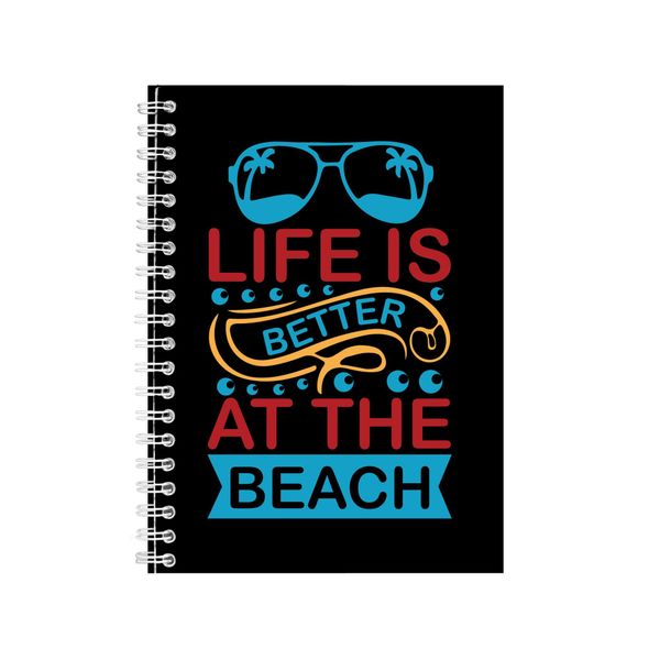 Life Is Better At The Beach 4 Notebook Summer Gift Idea A4 Notepad 150