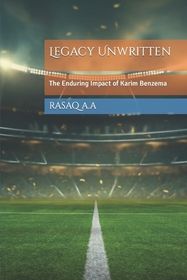 Legacy Unwritten: The Enduring Impact of Karim Benzema | Shop Today