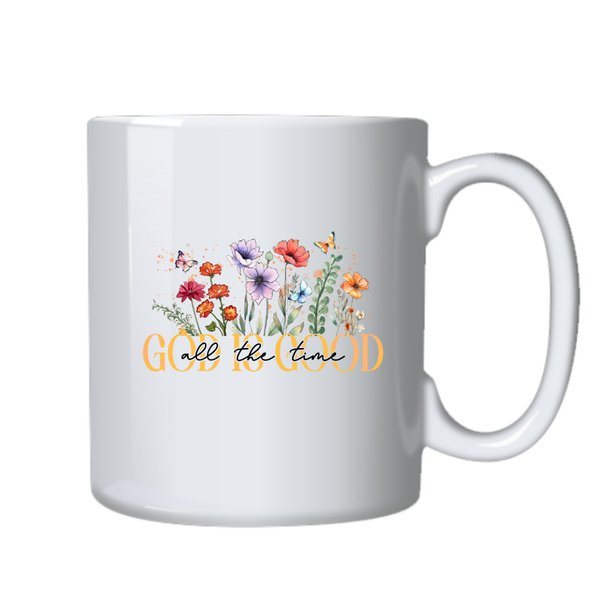 God Is Good All The Time Birthday Christmas Gift Mug Cup 506