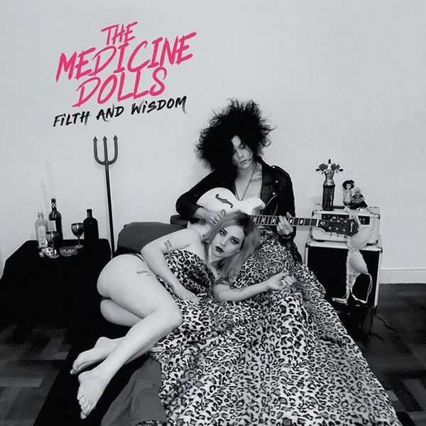 The Medicine Dolls - Filth and Wisdom Vinyl LP Album
