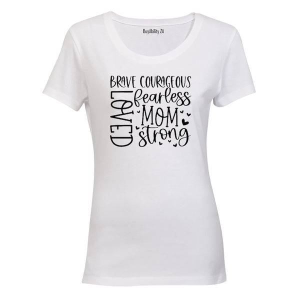 Brave/Loved/Mom - Ladies - T-Shirt