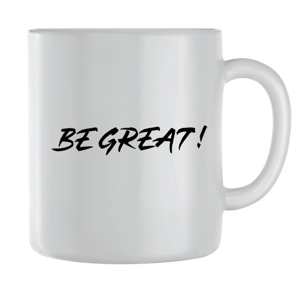 Be Great Coffee Mugs for Men Women Motivational Saying Graphic Cup Gift 226