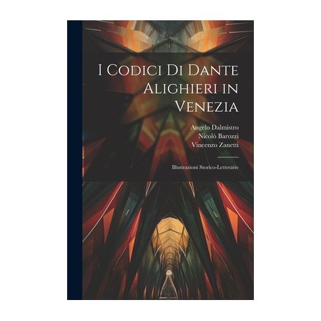 I Codici Di Dante Alighieri in Venezia Illustrazioni Storico