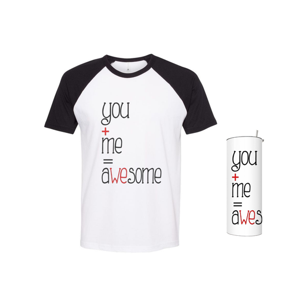 Valentines' Matching Ladies T-shirt &amp; Tumbler-You+Me=Awesome