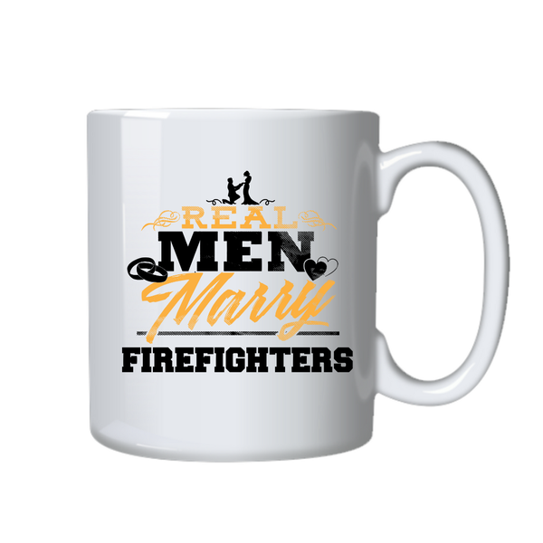 Real Men Marry Firefighters Coffee Mug Gift Idea for Him Birthday Christmas