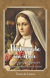 Historia De Un Alma Viaje A Trav S De La Autobiograf A Espiritual De Santa Teresa De Lisieux