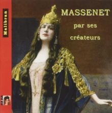 Massenet: Par Ses Créateurs (CD / Album)