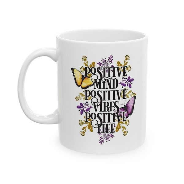 Positive Mug - Positive Mind Positive Vibes Positive Life Text Butterflies