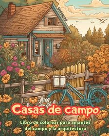 Casas De Campo Libro De Colorear Para Amantes Del Campo Y La ...