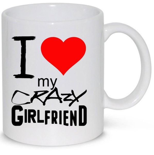 I Love My Crazy Girlfriend Anniversary Gift Coffee Mug (11Oz Standard Mug)