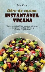 Libro De Cocina Instant?nea Vegana: Recetas Saludables, Sanas Y ...