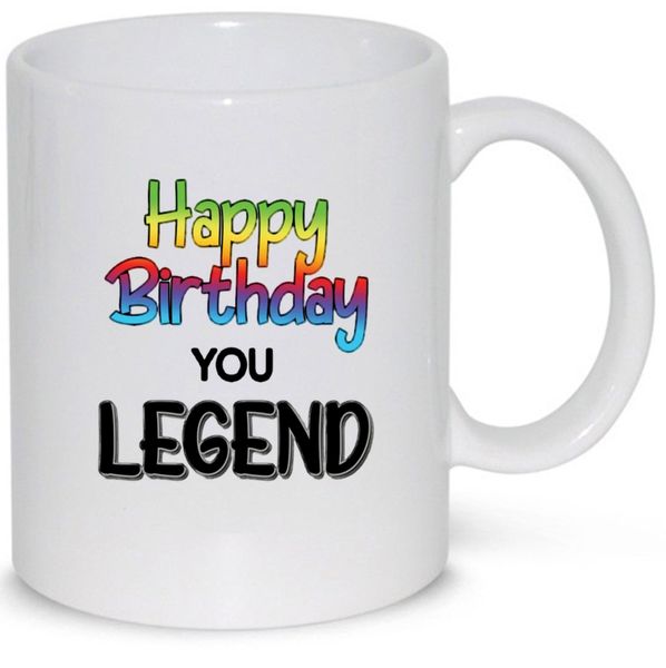 Happy Birthday You Legend Gift Mug