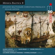 Johann Balthasar Christian Freislich: Secular Cantatas (SACD)
