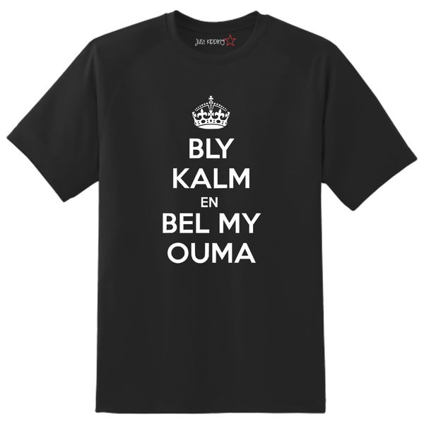 Just Kidding Kids "Bly Kalm en Bel my Ouma" Short Sleeve T-Shirt - Black