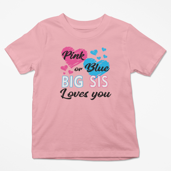 Pink Or Blue Big Sis Loves You Gender Reveal Party Pink Kids T-Shirt