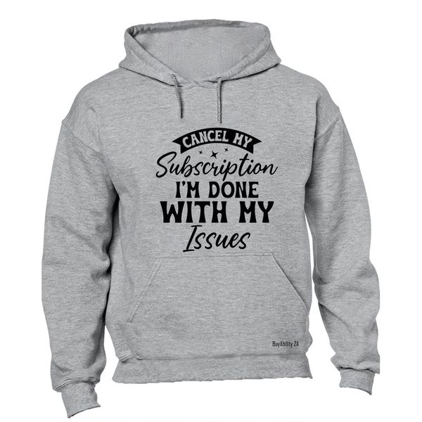 Cancel My Subscription - Hoodie