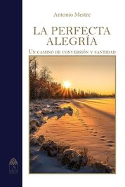 La Perfecta Alegr A Camino De Conversi N Y Santidad Buy Online In