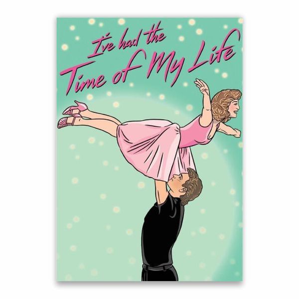 I've Had The Time Of My Life Poster - A1