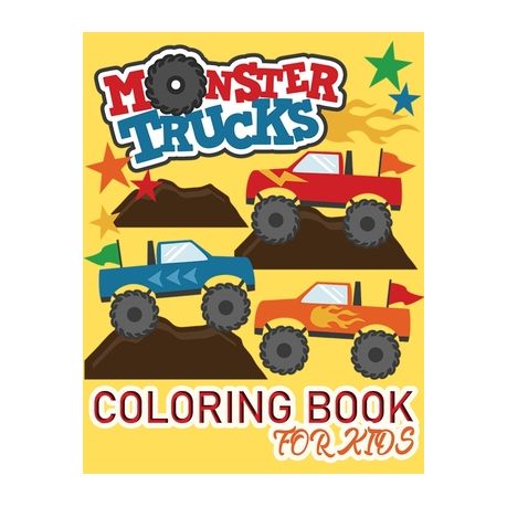 Monster Truck Coloring Book For Kids A Fun Activity Book For Kids With Big Trucks Cranes Tractors Fire Truck Coloring Books For Kids 4 8 Buy Online In South Africa Takealot Com