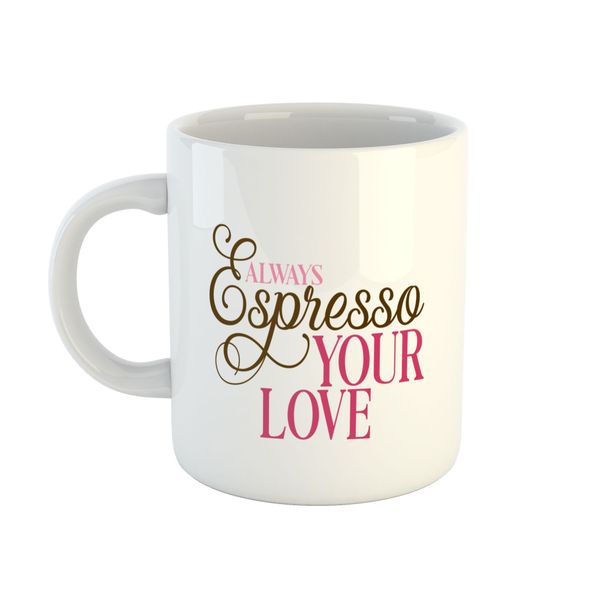 Mug Hugell - Always Espresso Yourself
