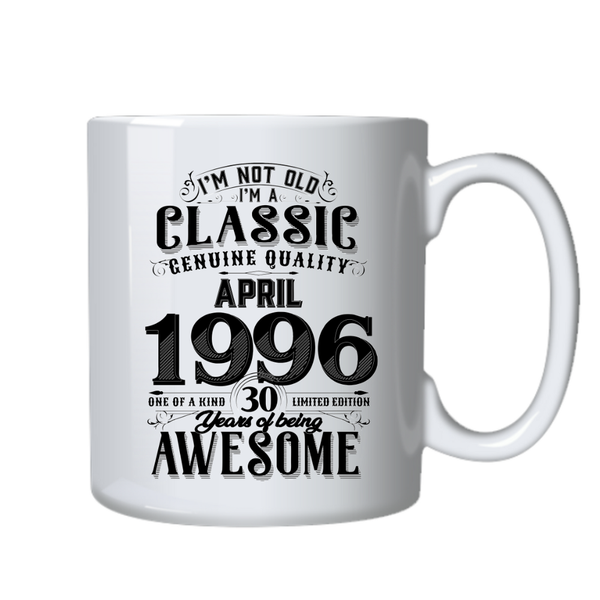 30 Years Old Born in April 1996 Birthday Gift Cup Mug
