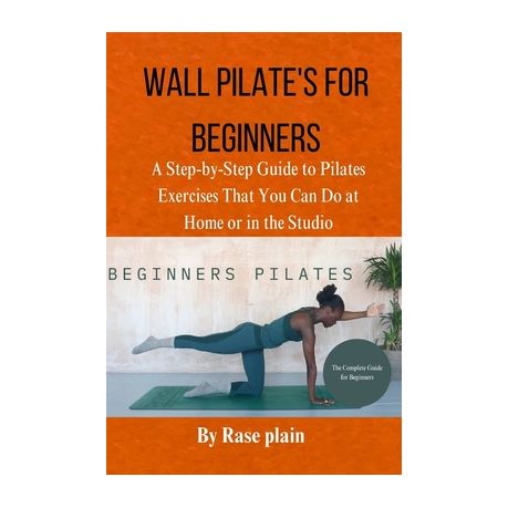 Wall Pilates: A Pilates Workout You Can Do at Home, by Wall Pilates