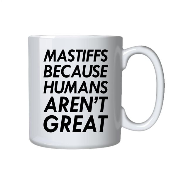 Mastiffs Coffee Mug Novelty Gift Idea for Mastiff Dog Owners Birthday
