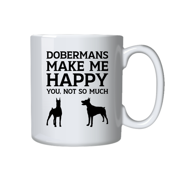 Dog Coffee Mug - Dobermans Make Me Happy