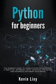 Python for Beginners: The Dummies' Guide to Learn Python Programming. A ...