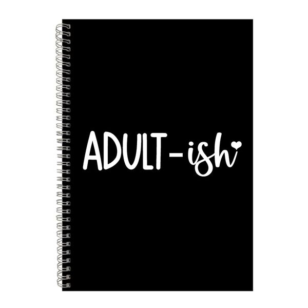 Ish A4 Notebook Spiral and Lined Funny Quote Graphic Saying Notepad Gift214