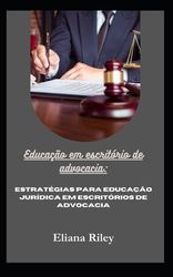 Educa O Em Escrit Rio De Advocacia Estrat Gias Para Educa O Jur Dica