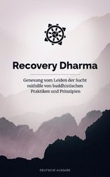 Recovery Dharma: Genesung vom Leiden der Sucht mithilfe von