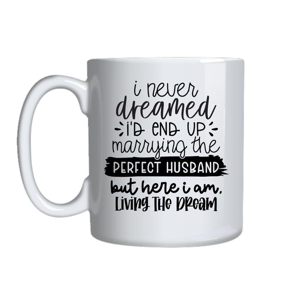Perfect Husband Coffee Mugs Funny Marriage Lovers Graphic Cup Present 046