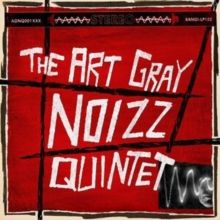 The Art Gray Noizz Quintet (Vinyl / 12" Album)
