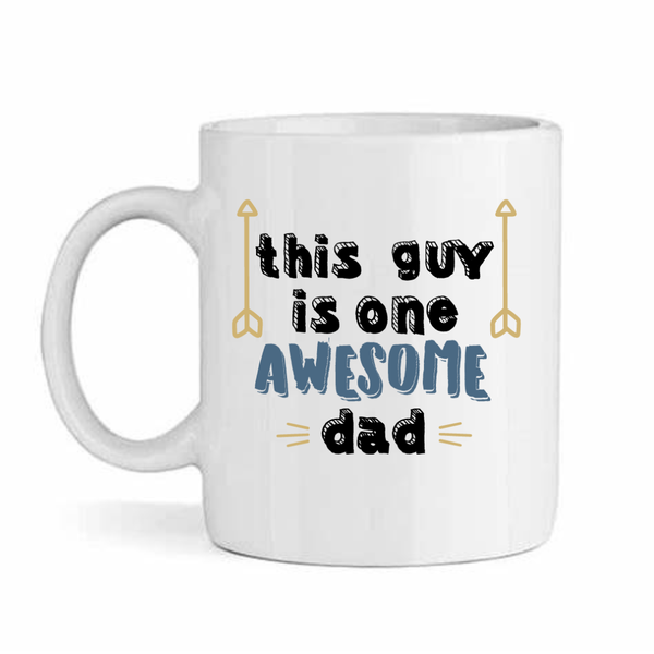This Guy Is One Awesome Dad Father's Day - Mother's Day-Valentines Mug